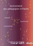 Dictionnaire des pédagogies critiques : éduquer, conscientiser, transformer vignette